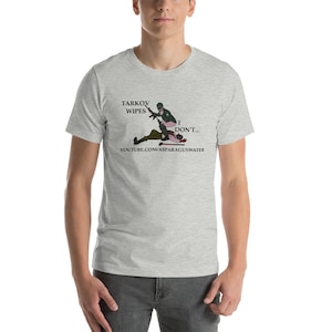 Tarkov Wipes, I Don&#39;t - Escape From Tarkov Asparaguswater T-shirt