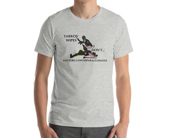 May include: A grey t-shirt featuring a cartoon image of two soldiers. The text on the shirt reads "Tarkov Wipes I Don't... youtube.com/asparaguswater"