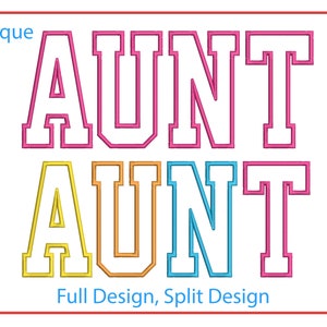 May include: Applique design for "AUNT" in a split design. The top row is pink, blue, and pink. The bottom row is yellow, orange, and pink.