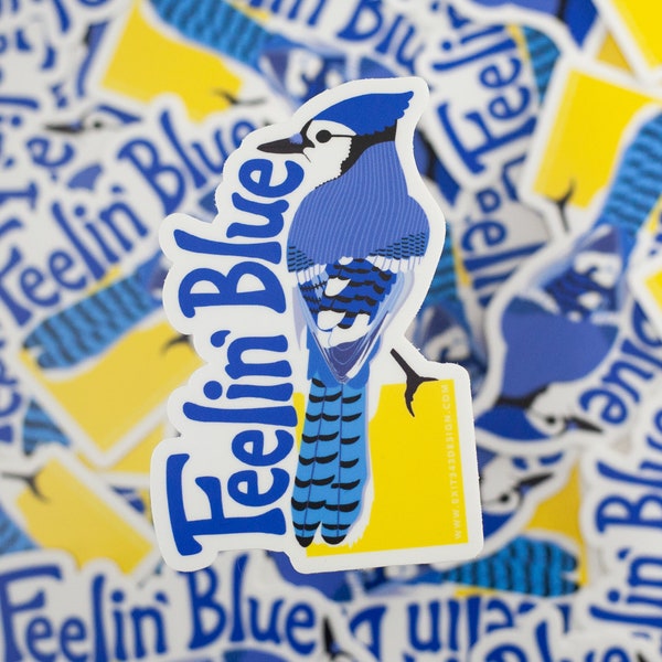 Feelin' Blue Jay sticker, gift for birder, backyard Blue Jay birding sticker, blue jay bird art