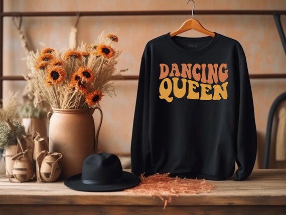 Dancing queen sweatshirt hot sale