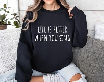 Moletom "A vida é melhor quando você canta", Moletom engraçado para cantar, Presente fofo para cantor, Moletom para professor de música, Moletom para presentear quem ama cantar