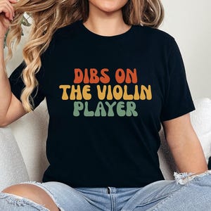 Dibs On The Violin Player TShirt, Funny Violin Shirt, Violinist Gift, Musician TShirt, Music Violin Teacher Gift, Violin Lover Gift TShirt