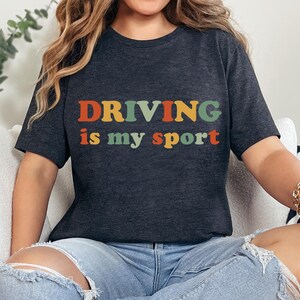 Driving Is My Sport T-shirt, shirt grappig rijden, cadeau coureur, T-shirt raceliefhebber, shirt autocoureur, shirt buschauffeur, cadeau liefhebber rijden