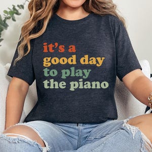 It&#39;s A Good Day To Play The Piano TShirt, Cute Pianist Gift, Musician TShirt, Music Teacher Piano Teacher Shirt, Piano Lover Gift Shirt