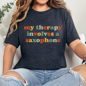 My Therapy Involves A Saxophone Shirt, Funny Saxophonist TShirt, Musican Shirt, Jazz Lover Tee, Music Saxophone Teacher Gift, Sax Lover Gift