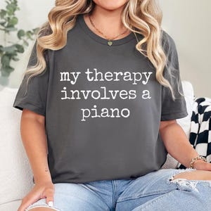 My Therapy Involves A Piano TShirt, Funny Piano Shirt, Pianst Gift, Cute Musician Tee, Music Teacher, Piano Teacher Shirt, Piano Lover Gift