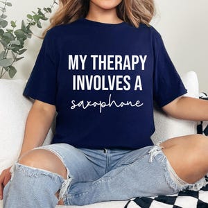 My Therapy Involves A Saxophone Shirt, Funny Saxophonist TShirt, Musican Shirt, Jazz Lover Tee, Music Saxophone Teacher Gift, Sax Lover Gift