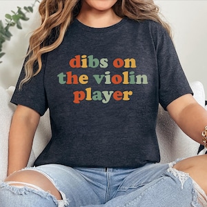 Dibs On The Violin Player TShirt, Funny Violin Shirt, Violinist Gift, Musician TShirt, Music Violin Teacher Gift, Violin Lover Gift TShirt