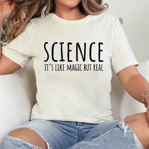 Science It's Like Magic But Real TShirt, Science Teacher Gift, School Science TShirt, Teaching Scientists Shirt, Teacher Appreciation Gift