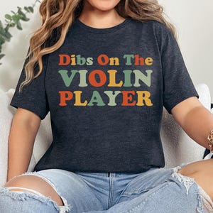 Dibs On The Violin Player TShirt, Funny Violin Shirt, Violinist Gift, Musician TShirt, Music Violin Teacher Gift, Violin Lover Gift TShirt