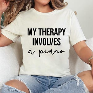 My Therapy Involves A Piano TShirt, Funny Piano Shirt, Pianst Gift, Musician TShirt, Music Teacher Piano Teacher Shirt, Piano Lover Gift Tee