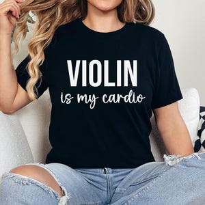 Violin Is My Cardio TShirt, Funny Violin Shirt, Cute Violinist Gift, Musician Violin Player Shirt, Violin Teacher Gift, Violin Lover Gift