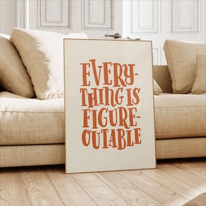 Everything Is Figureoutable Print, Positive Affirmations Poster, Office Desk Wall Art, Uplifting Quote Art, Kids Room Decor Digital Download