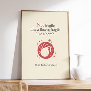 Fragile Like A Bomb Poster, Ruth Bader Ginsburg Quote Print, Not Fragile Like A Flower, Gift For Woman, Feminine Wall Art, Inspirational Art