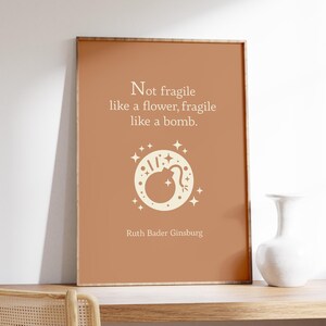 Fragile Like A Bomb Poster, Ruth Bader Ginsburg Quote Print, Not Fragile Like A Flower, Gift For Woman, Feminine Wall Art, Terracotta Prints