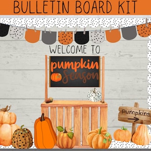 May include: A bulletin board kit with an autumn theme. The kit features a wooden pumpkin stand with a chalkboard sign that says "Welcome to pumpkin season". There are also pumpkins, a sign that says "Pumpkins", and a banner with orange, grey, and black pennants.