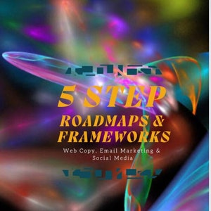 Op de afbeelding: Een kleurrijke abstracte achtergrond met de tekst "5 STEP ROADMAPS & FRAMEWORKS" in geel. De tekst "Web Copy, Email Marketing & Social Media" staat onder de hoofdtekst. De tekst "FRANCETTA BEATRICE NAA OKAILEY YÉTUNDE EVANS-ANFOM" staat onderaan de afbeelding.