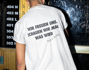 T Shirt "Schauen wir mal was wird" | Lustiges T Shirt | Deutsche Memes | Geschenk | Lustiges Geschenk