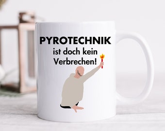 Mug "Pyrotechnics is not a crime" | Gift | Gift idea | Funny gift | German memes | Funny mug | Football