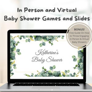 May include: A laptop displays a baby shower invitation. The screen shows the text "Katherine's Baby Shower" surrounded by green foliage. Above the screen, text reads "In Person and Virtual Baby Shower Games and Slides."