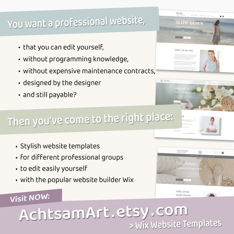 May include: A pink and white graphic with text that reads "You want a professional website, that you can edit yourself, without programming knowledge, without expensive maintenance contracts, designed by the designer and still payable? Then you've come to the right place: Stylish website templates for different professional groups to edit easily yourself with the popular website builder Wix Visit NOW: AchtsamArt.etsy.com > Wix Website Templates". The graphic also features three website mockups with images of people and text in German.