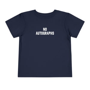 No Autographs Toddler Tee
