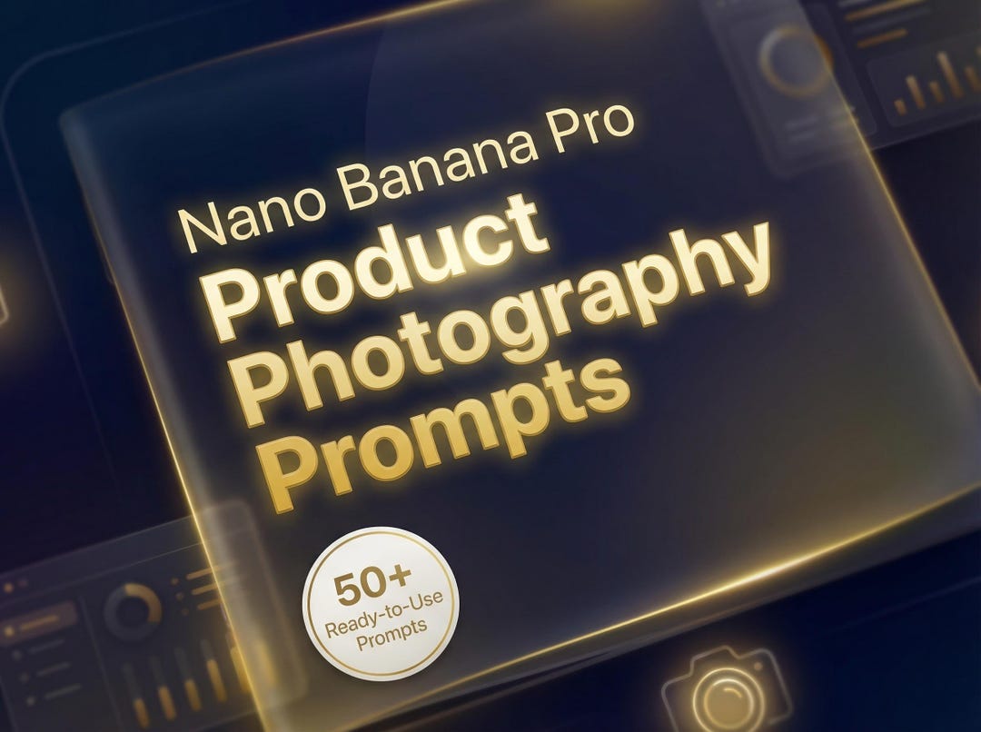 Nano Banana Pro Product Photography Prompts Pack | Create Stunning ...