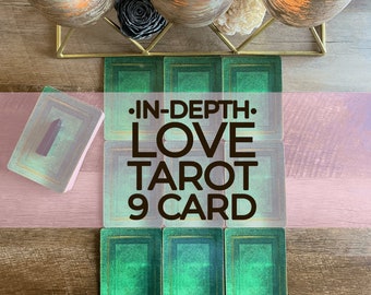 In Depth Love Tarot Reading: 9 Card Relationship Guidance (Video)