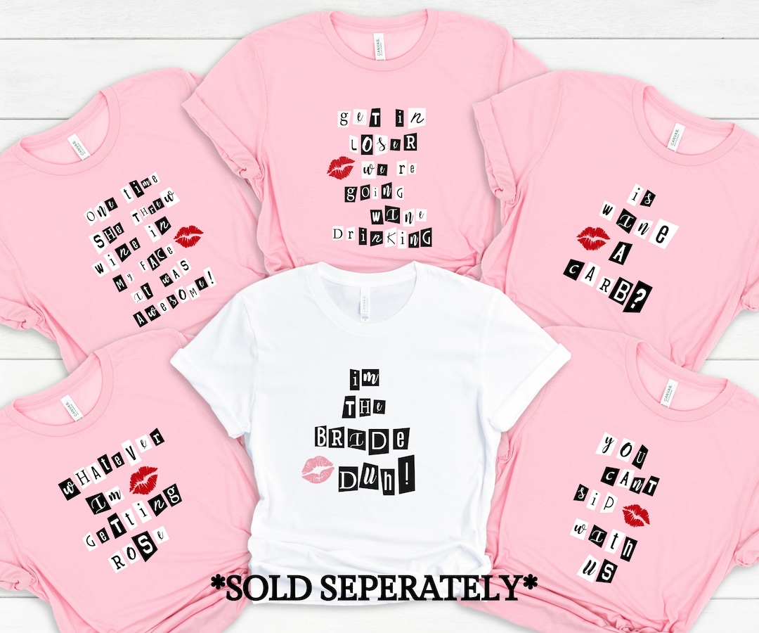 Mean Girls Shirts, Wine Themed Bachelorette Party Shirts, Girls Group