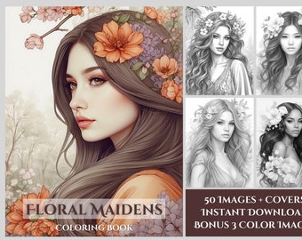50 Floral Maidens Coloring Book, Pretty Women Coloring Book, Fantasy, Flowers Coloring Pages, Grayscale Adult Coloring Book PDF