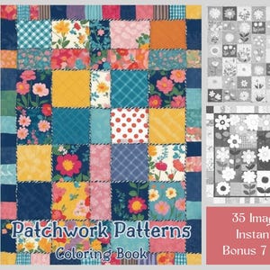 May include: A coloring book with a patchwork quilt design featuring a variety of floral patterns in shades of pink, yellow, blue, and green. The cover text reads "Patchwork Patterns Coloring Book". The book includes 35 images plus a cover, instant download, and bonus 7 color images.