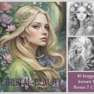 May include: A coloring book titled "Ethereal Beauty" features a portrait of a woman with long blonde hair, surrounded by flowers. The book includes 45 images, a cover, and bonus color images, available for instant download.