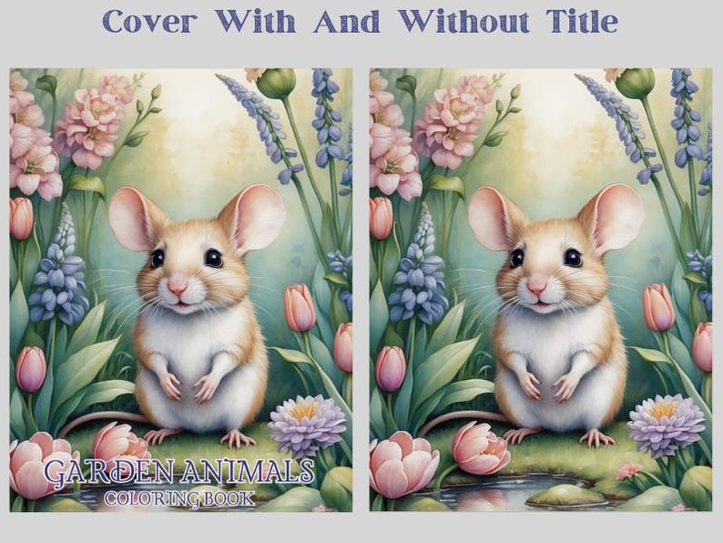 May include: A coloring book cover featuring a cute cartoon mouse with big ears and a pink nose, surrounded by colorful flowers and a small pond. The title of the book is "GARDEN ANIMALS COLORING BOOK".