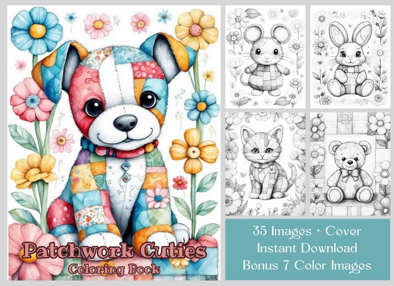 May include: A coloring book featuring a patchwork dog with flowers. The cover reads "Patchwork Cuties Coloring Book". The book includes 35 images plus a cover, instant download, and 7 bonus color images.