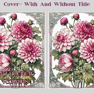 May include: A coloring book cover featuring a bouquet of pink and white flowers with green leaves. The title of the book is "Art Nouveau Flowers Coloring Book".