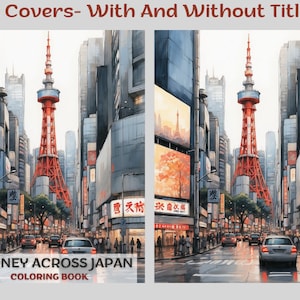 May include: A watercolor illustration of a city street scene in Japan. The image features a tall red tower, buildings, cars, and people walking on the sidewalk. The text "JOURNEY ACROSS JAPAN COLORING BOOK" is at the bottom of the image.