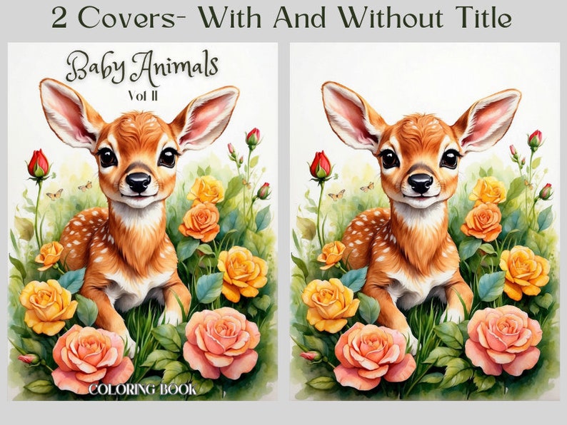 May include: A colouring book cover featuring a cute cartoon baby deer with brown and white spots, surrounded by yellow and orange roses. The title of the book is "Baby Animals Vol II" and the text "COLOURING BOOK" is at the bottom of the cover.