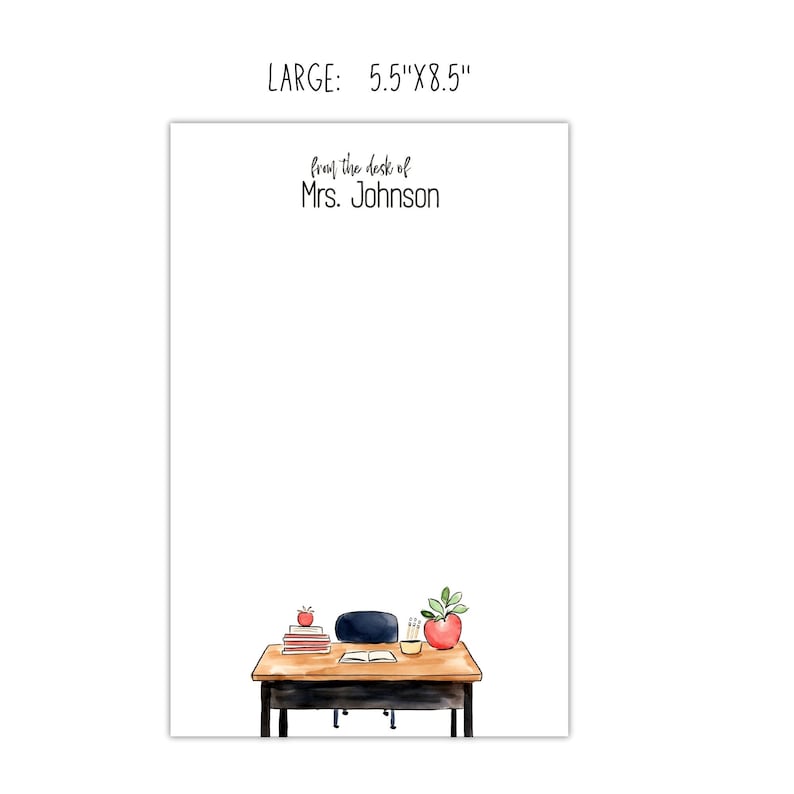 May include: A white notepad with the text "from the desk of Mrs. Johnson" at the top. The bottom of the notepad features a watercolor illustration of a desk with books, an apple, and a potted plant. The notepad measures 5.5" x 8.5".