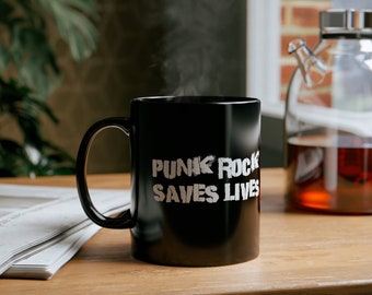 Punk Rock Saves Lives Coffee Cup 11oz Black Mug
