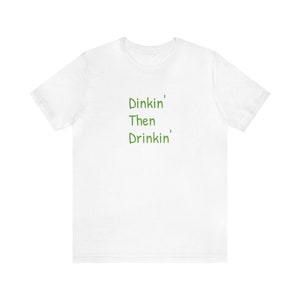 Pickleball tshirt, Dinkin, dinkin then drinkin, Unisex Jersey Short Sleeve Tee