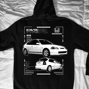 May include: Black hooded sweatshirt with a white graphic of a Honda Civic Type R. The design includes car schematics, the Honda logo, and text that reads "CIVIC TYPE R", "B16B", "185 HP", and "120 lb-ft".