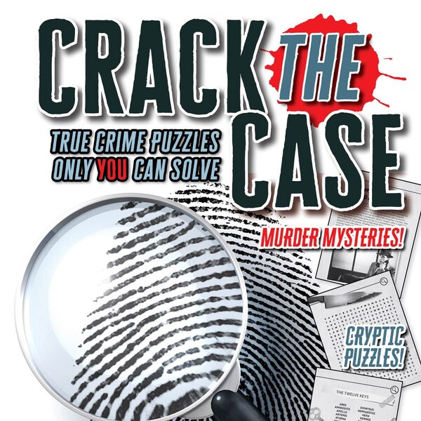 Crack the Case - True Crime Puzzles Only You Can Solve (Digest Size) Murder Mysteries, Codebreaking, Cryptic Puzzles, Crosswords, Logic