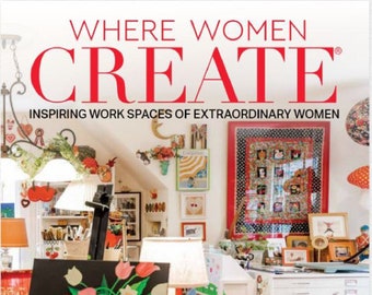 Where Women Create - Winter 2023: The Work Spaces Of Extraordinary Women, Artists, Instructors, Designers, Authors, Worldwide, Elizabeth