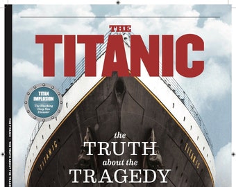 Titanic - The Truth About The Tragedy: Tour The Ship, The Captain's Fatal Errors, Survivor Stories, Plus OceanGate's Titan Submersible