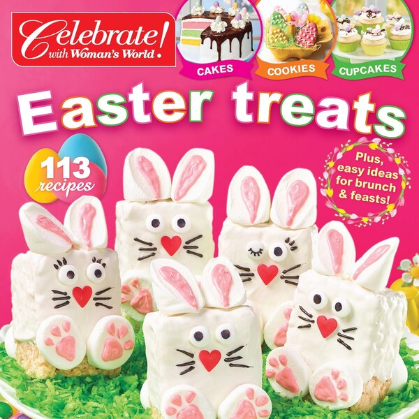 Celebrate With Woman's World - Easter Treats: 113 Recipes, Egg Cookies, Spring Breads, Mini Bunny Treats, Pies, Bars, Cakes, Bundts,