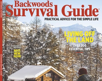 Backwoods Survival Guide - Living Off the Land No. 20: Cold Weather Tips, Home Freeze-Drying, Solo Travel & Lots More!