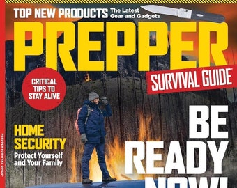 Prepper Survival Guide - Be Ready Now No. 21: First Aid, Hiking Protection, Water Sources, Home Security, Critical Tips, Trapping 101,