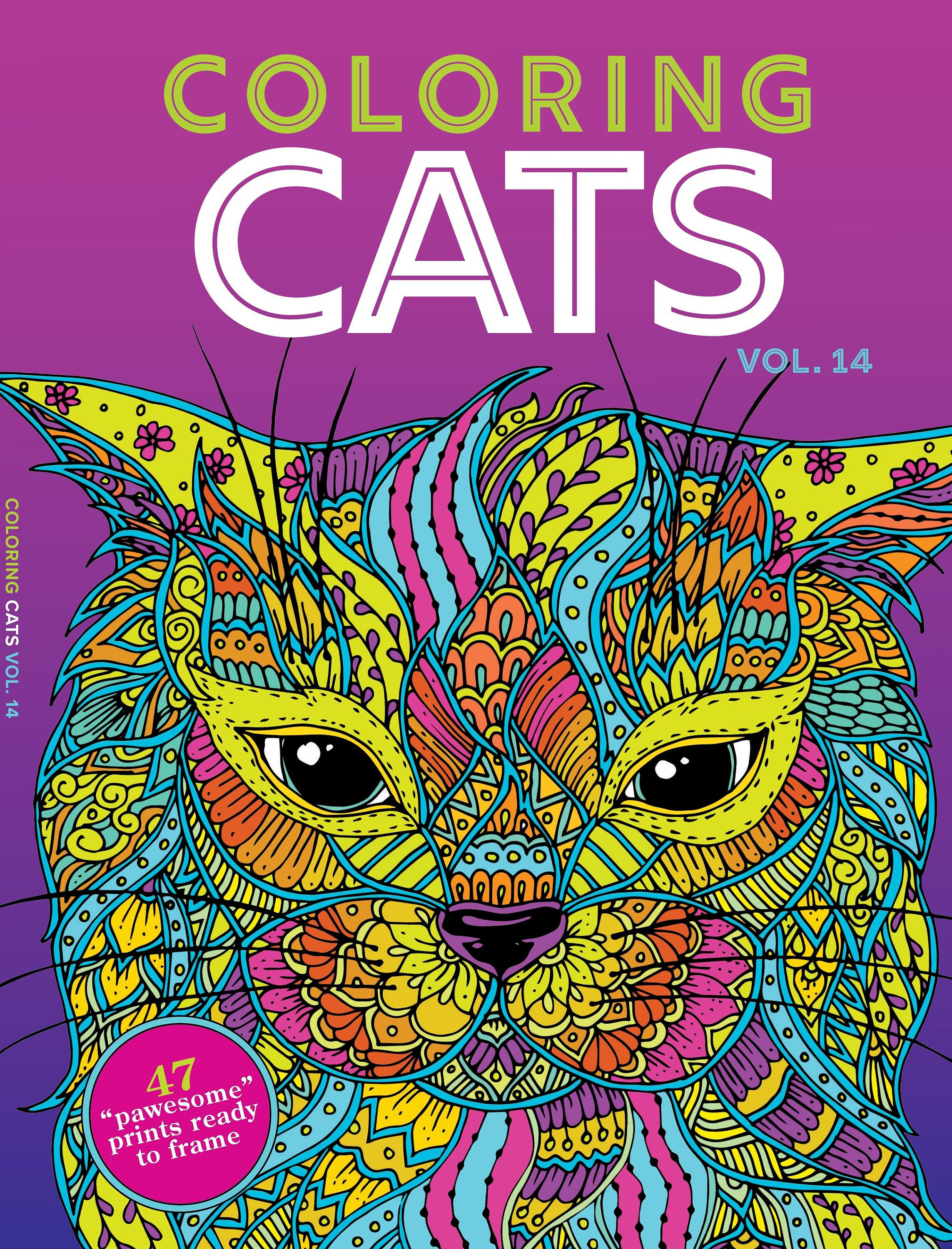 Coloring Cats Adult Coloring Book: Volume 14, Contains 47 Pawesome Prints  Ready to Frame 