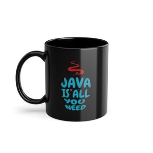May include: Black ceramic coffee mug with a red steam design and blue text that reads "JAVA IS ALL YOU NEED".